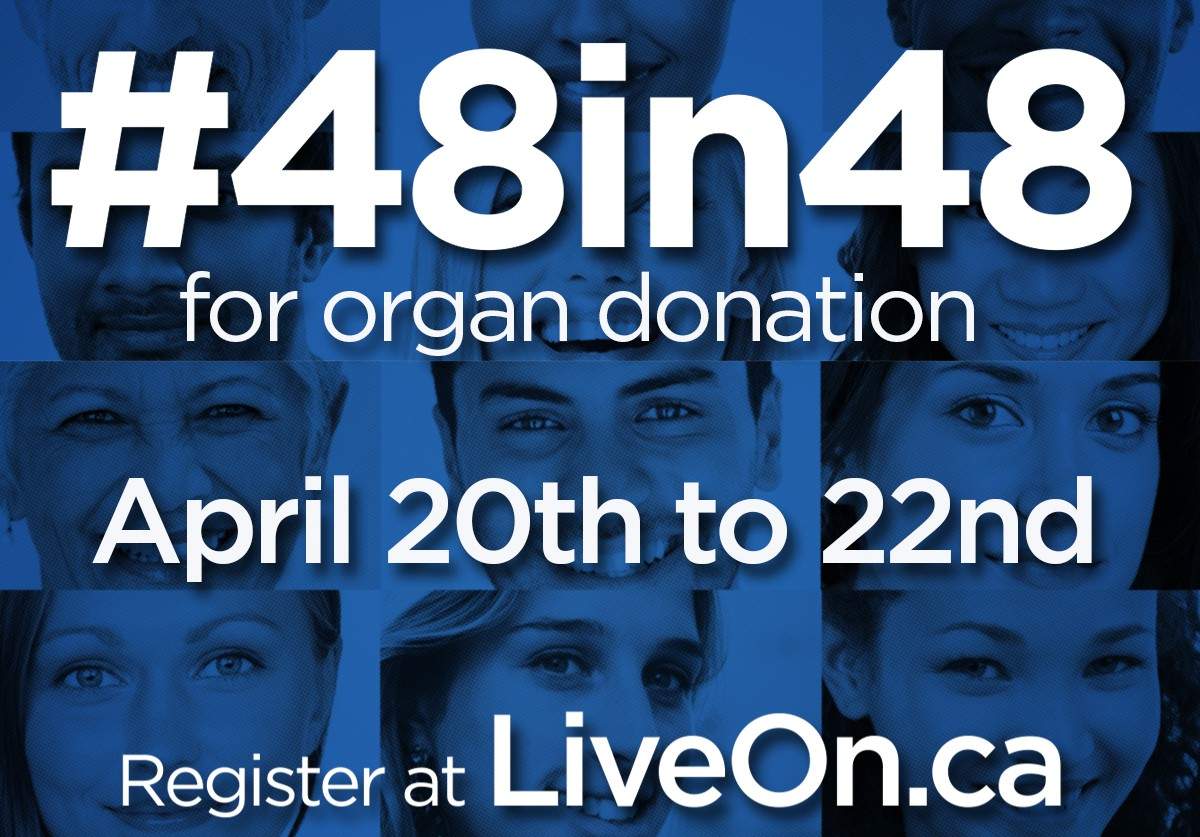 #48in48: go to LiveOn.ca for more details on how to sign up for organ donation.