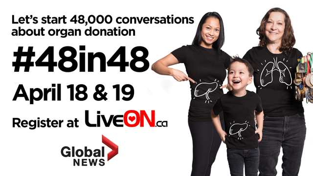 This year, Global News is aiming to start 48,000 conversations about organ and tissue donation within a 48-hour timeframe, starting on April 18. 