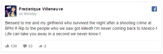 Quebec woman Frederique Villeneuve posted this message on her Facebook after she was at the Blue Parrot nightclub when a shooting happened outside it on Monday morning.