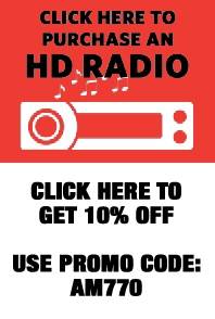 Click here to purchase an HD radio. Get 10% off with promo code: AM770