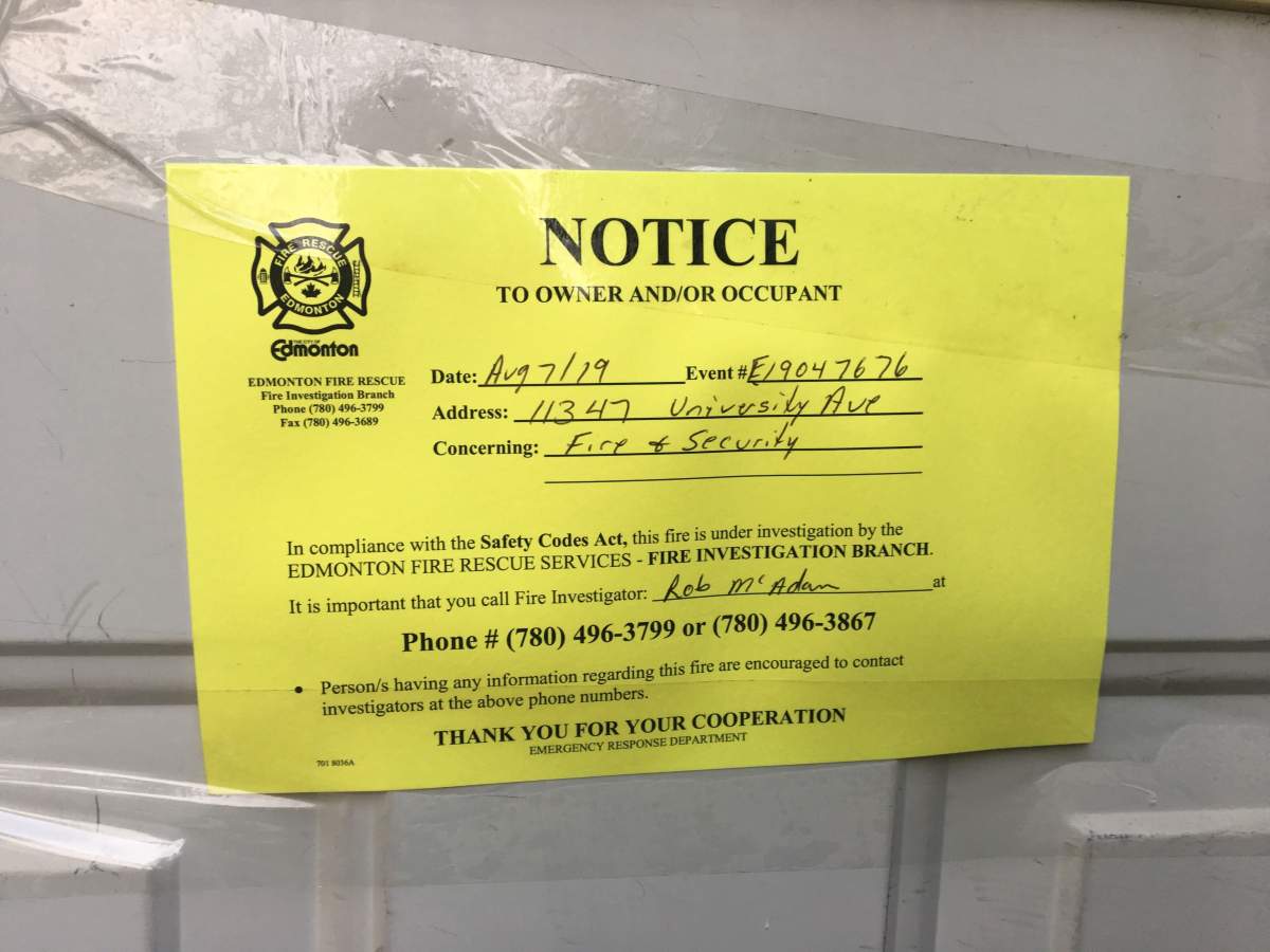 Edmonton fire investigators are investigating after arson Wednesday night at two homes in the McKernan neighbourhood. Photo taken August 8, 2019.