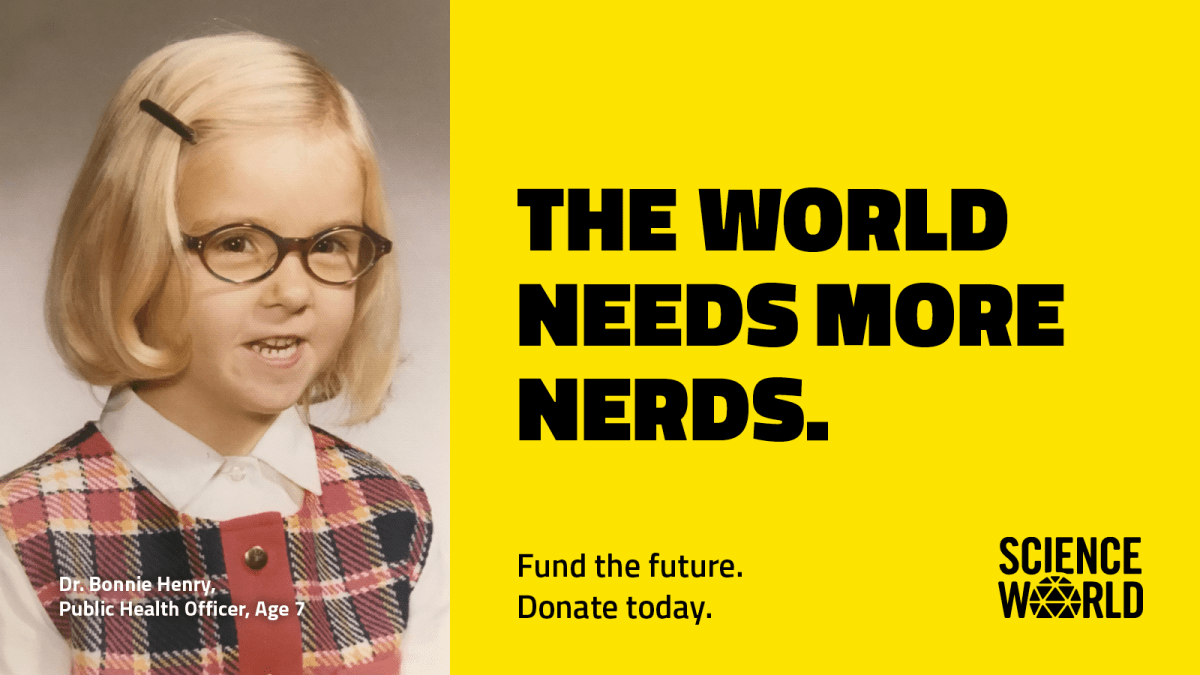 Dr. Bonnie Henry is one of the big names lending their face to Science World’s fundraising campaign.