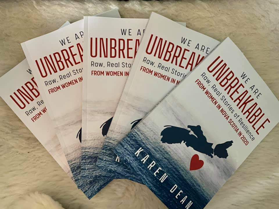 “We Are Unbreakable: Raw, Real Stories of Resilience from Women in Nova Scotia in 2020” launched at the end of November.