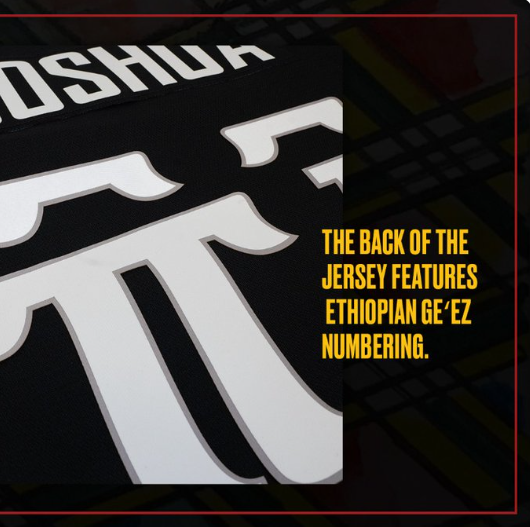 Each player’s jersey will feature Ge’ez numbering from the Amharic language of Ethiopia.