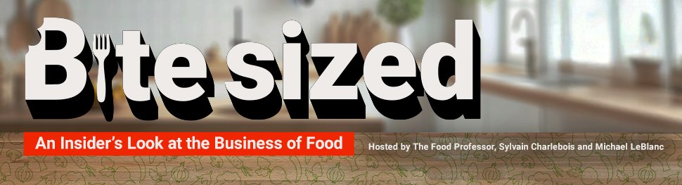 Bite Sized with Sylvain Charlebois and Michael LeBlanc