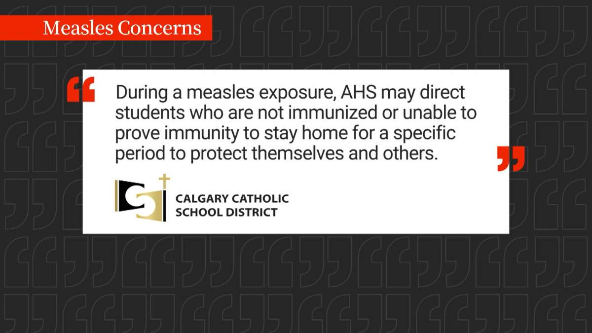 The Calgary Catholic School District warns parents in a letter that some students who aren't vaccinated or can't provide proof of vaccination, could be asked to stay home for a period of time in order to protect themselves and others.