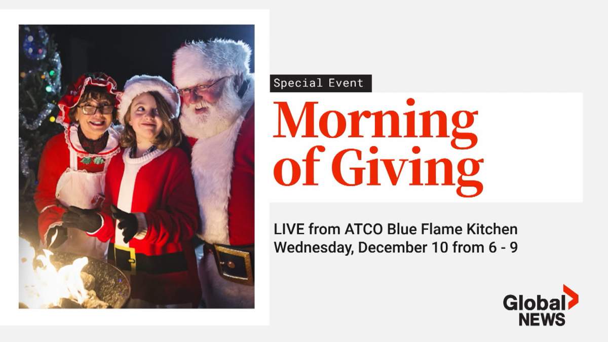 Global Calgary's annual Morning of Giving charity fundraiser, in support of The Magic of Christmas, takes place on Wed., Dec. 10 from 6 until 9 a.m. at the Atco Blue Flame Kitchen.