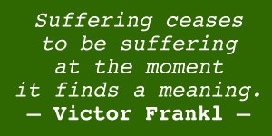 Suffering ceases to be suffering...