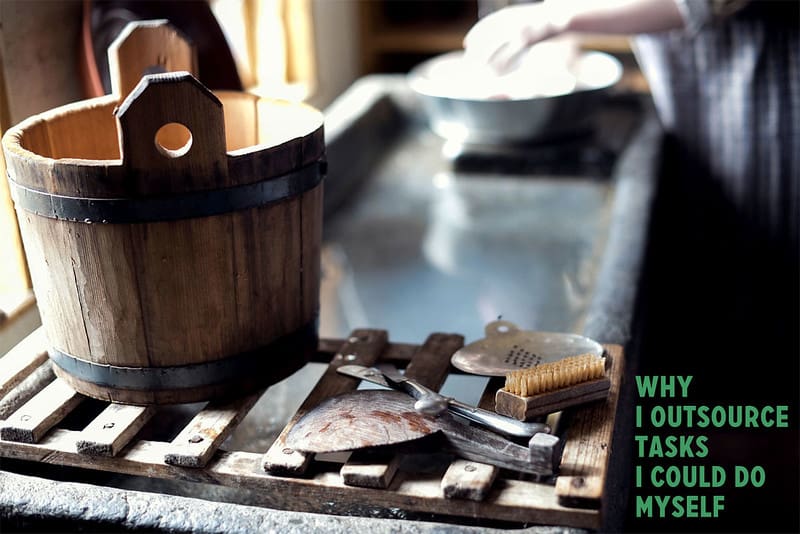 Why I Outsource Tasks I Could Do Myself