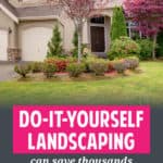 If you're not in a hurry, DIY landscaping would suit you. Ask the whole family to help out will help you save more and make it more fullfilling!