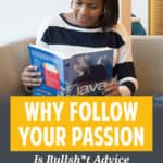 Find out how The Financial Mechanic achieved his dreams of being a software engineer because he didn't just "follow his passion". He made it happen.