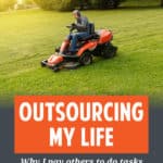 Paying others to do tasks you could do yourself can be a smart choice, especially if you can use your time to make more money with the time you've freed.