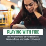 "Playing with FIRE", the new film about financial independence and early retirement, is now available for purchase. Here are my thoughts on the movie.