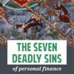 You've probably heard of the seven deadly sins of Christianity. Here's my list of the seven deadly sins of personal finance. These "sins" keep people poor.